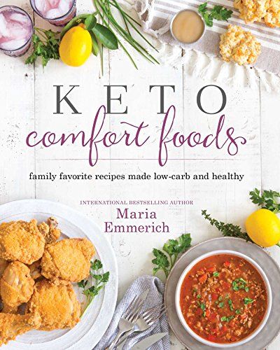 Keto Comfort Foods: Family Favorite Recipes Made Low-Carb and Healthy (1)