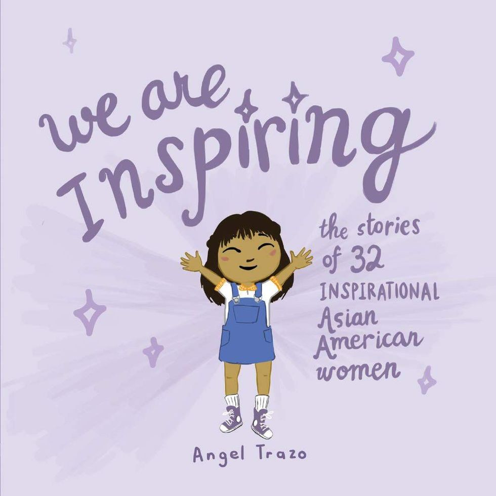 ‘We Are Inspiring: The Stories of 32 Inspirational Asian American Women’ by Angel Trazo