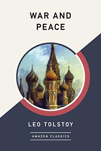 War and Peace (Amazon Classics Edition)