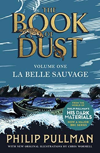 2017: La Belle Sauvage: The Book of Dust Volume One