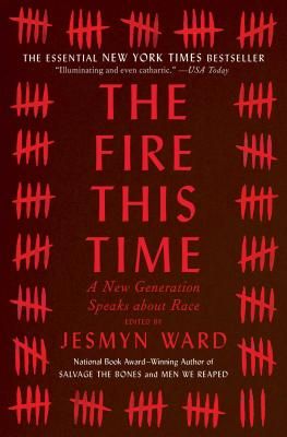 <em>The Fire This Time: A New Generation Speaks about Race</em>, edited by Jesmyn Ward