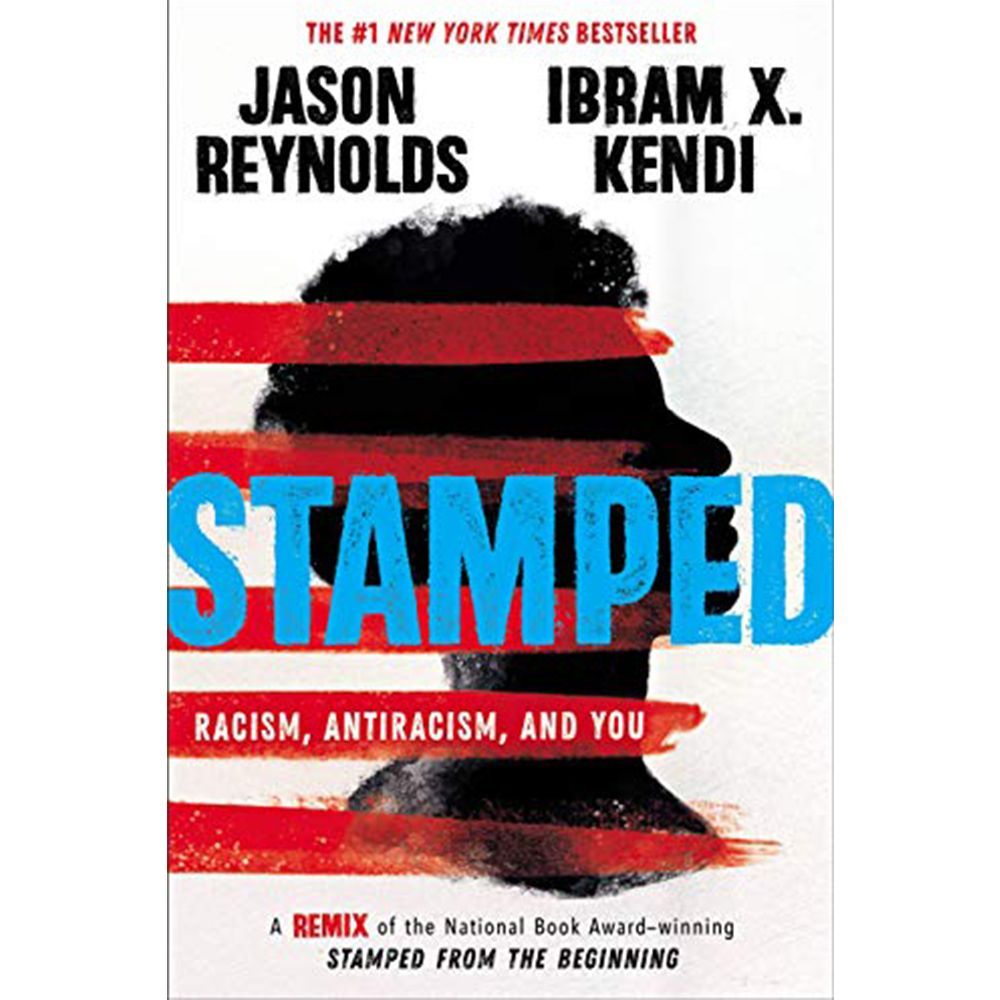 ‘Stamped: Racism, Anti-Racism, and You’ by Jason Reynolds and Ibram X. Kendi
