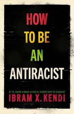 How To Be an Antiracist (Hardback)
