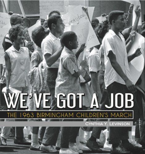 <i>We've Got a Job: The 1963 Birmingham Children's March</i>