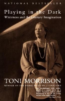 <i>Playing in the Dark: Whiteness and the Literary Imagination</i> by Toni Morrison