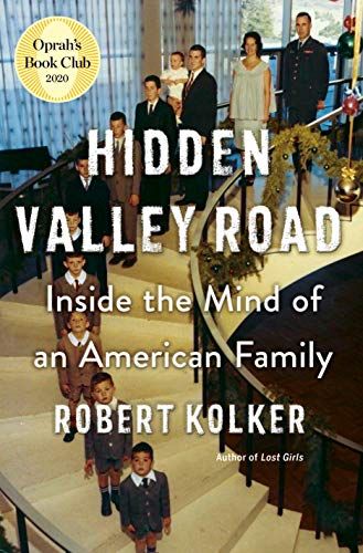 <i>Hidden Valley Road: Inside the Mind of an American Family,</i> by Robert Kolker