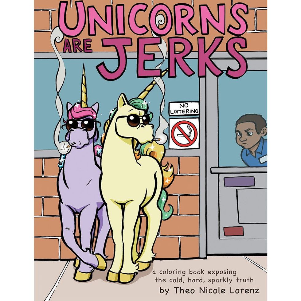 Unicorns Are Jerks: A Coloring Book Exposing The Cold, Hard, Sparkly Truth