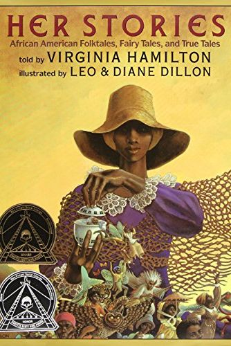 <i>Her Stories: African American Folktales, Fairy Tales, and True Tales</i> by Virginia Hamilton
