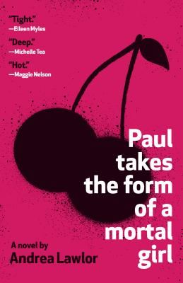 'Paul Takes the Form of a Mortal Girl' by Andrea Lawlor 