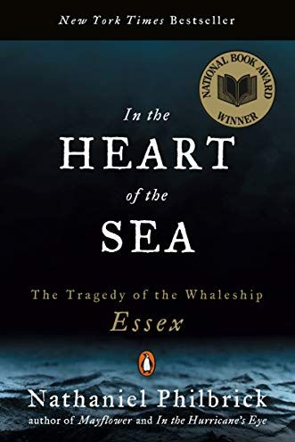 <i>In the Heart of the Sea: The Tragedy of the Whaleship Essex</i> by Nathaniel Philbrick