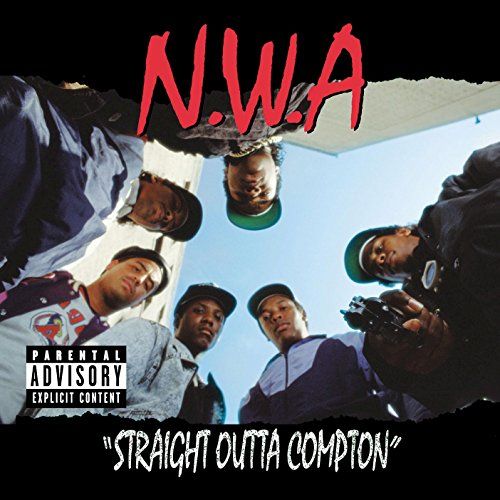 "Straight Outta Compton," by N.W.A.