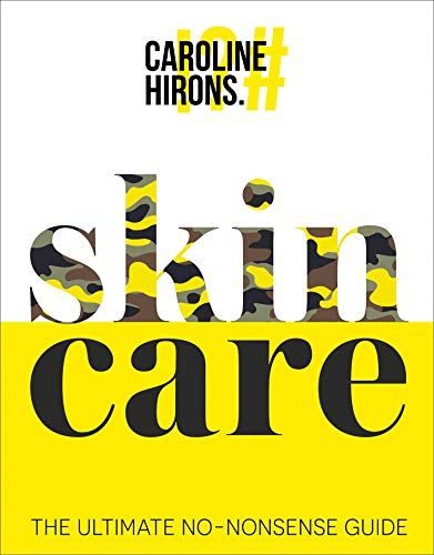 Skincare: The ultimate no-nonsense guide
