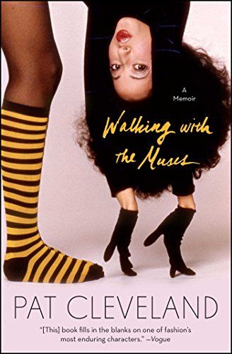 Walking with the Muses: A Memoir by Pat Cleveland