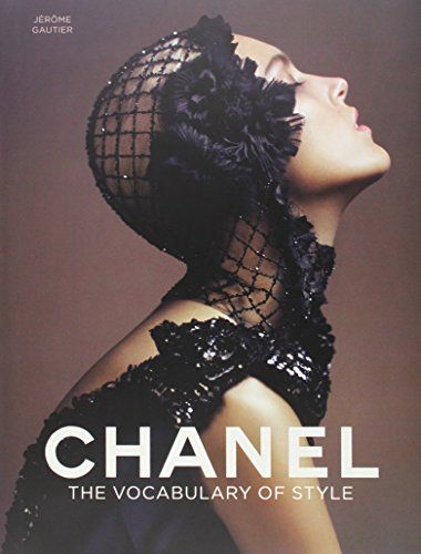 Chanel: The Vocabulary of Style by Jérôme Gautier