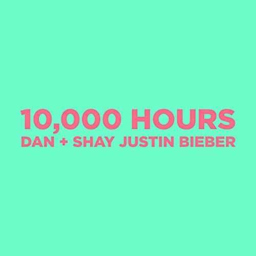 "10,000 Hours" by Dan + Shay and Justin Bieber