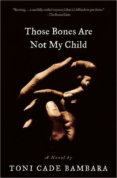 Those Bones Are Not My Child by Toni Cade Bambara