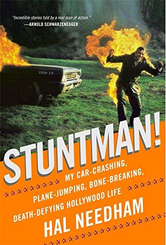 Stuntman!: My Car-Crashing, Plane-Jumping, Bone-Breaking, Death-Defying Hollywood Life