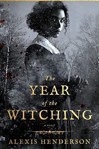 <i>The Year of the Witching</i> by Alexis Henderson