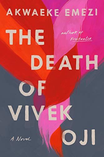 <i>The Death of Vivek Oji</i> by Akwaeke Emezi