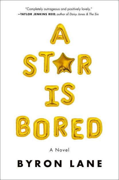 A Star Is Bored: A Novel