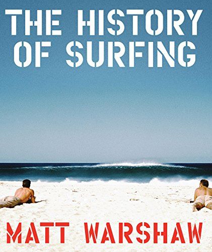 The History of Surfing (English Edition)