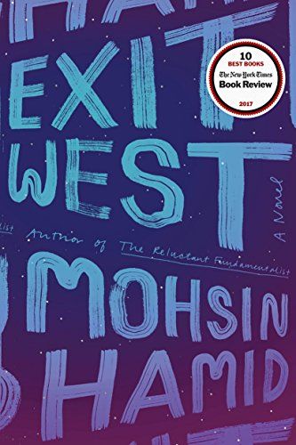 <i>Exit West</i> by Moshin Hamid