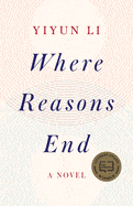<em>Where Reasons End</em>, by Yiyun Li