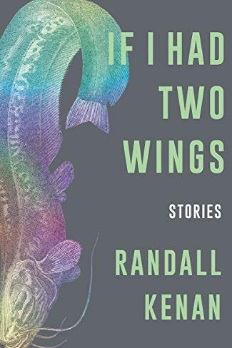 <i>If I Had Two Wings: Stories</i> by Randall Kenan