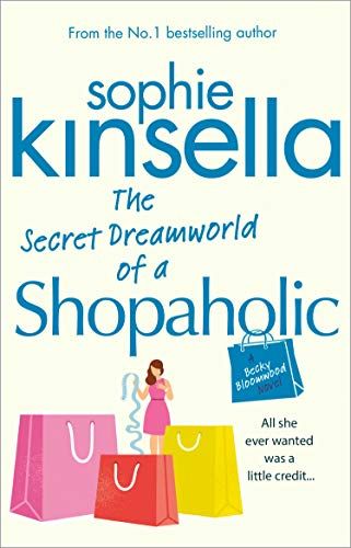 The Secret Dreamworld Of A Shopaholic: (Shopaholic Book 1) (Shopaholic Series)
