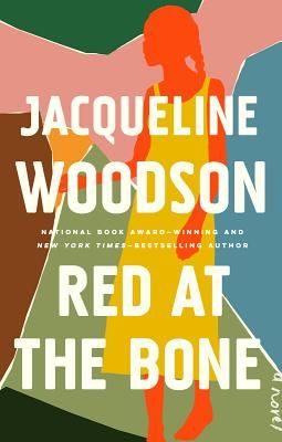 <em>Red at the Bone</em>, by Jacqueline Woodson