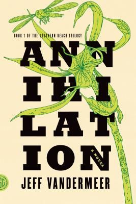 <em>Annihilation</em>, by Jeff VanderMeer