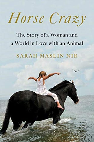 Horse Crazy: The Story of a Woman and a World in Love with an Animal Horse Crazy: The Story of a Woman and a World in Love with an Animal