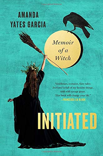 <i>Initiated: Memoir of a Witch</i>
