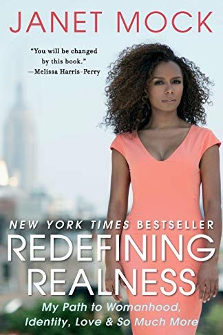 <i>Redefining Realness: My Path to Womanhood, Identity, Love & So Much More</i> by Janet Mock