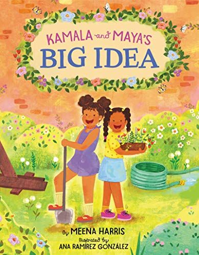 <i>Kamala and Maya’s Big Idea</i> by Meena Harris