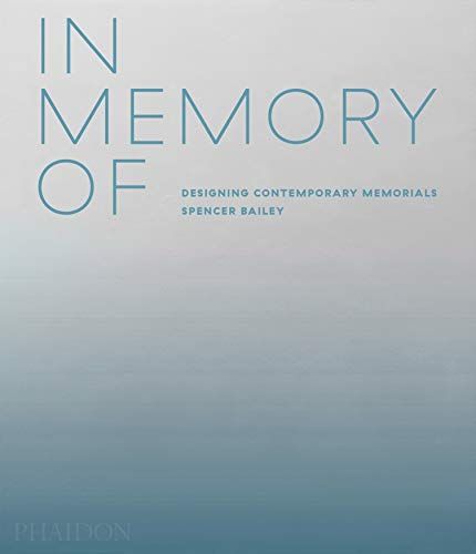 The author's new book, In Memory Of: Designing Contemporary Memorials
