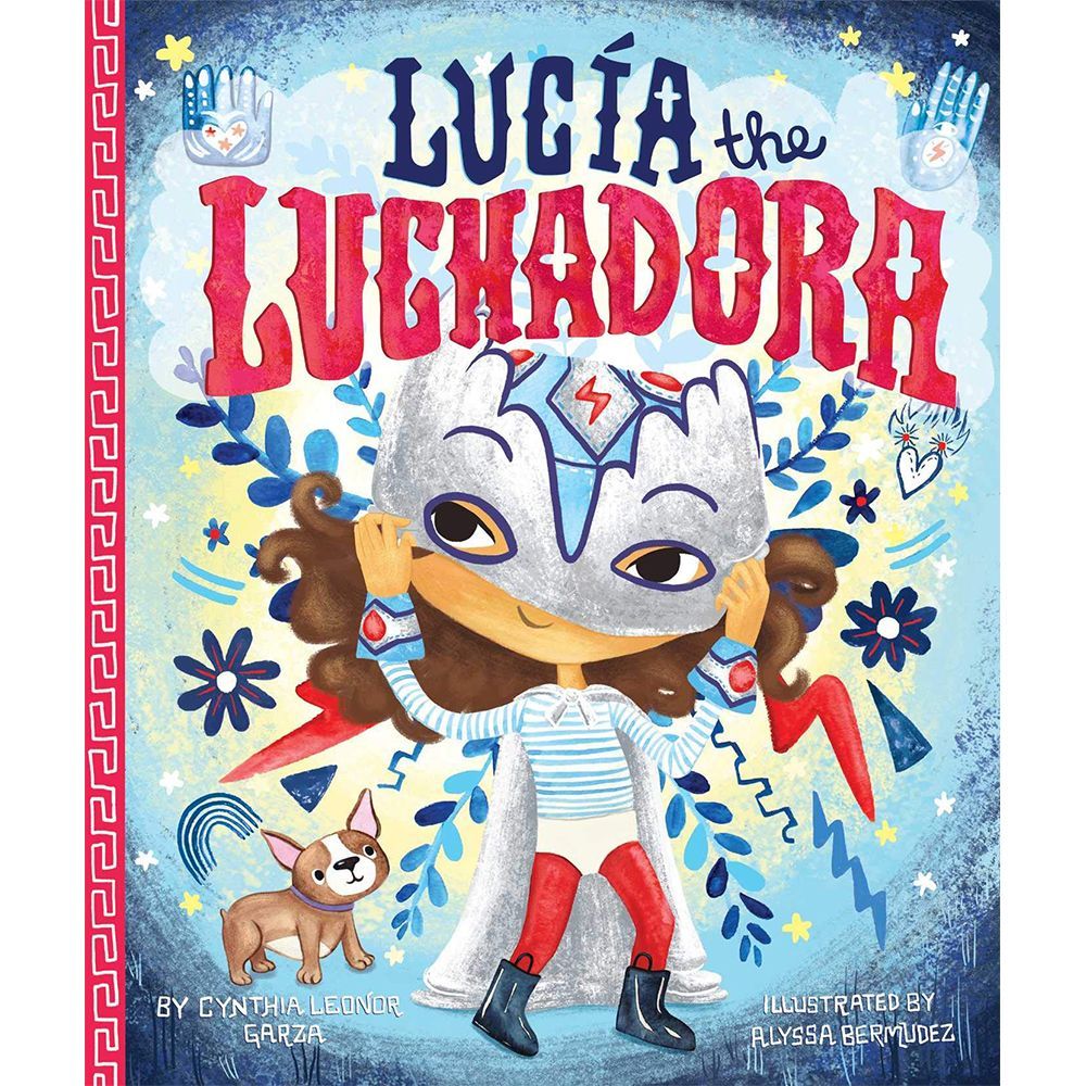 ‘Lucía the Luchadora’ by Cynthia Leonor Garza