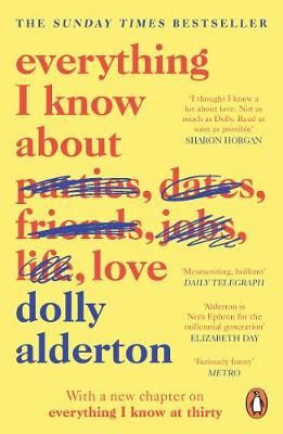 Everything I Know About Love by Dolly Alderton 