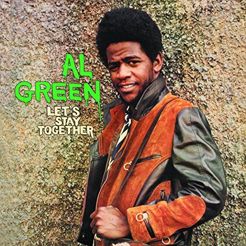 "Let's Stay Together" by Al Green