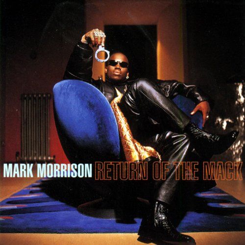 "Return of the Mack" by Mark Morrison