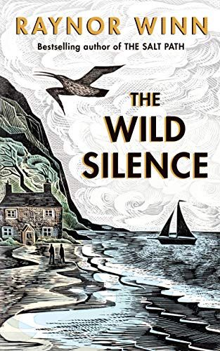 The Wild Silence by Raynor Winn 