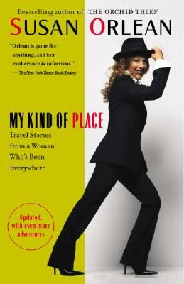 My Kind of Place: Travel Stories from a Woman Who's Been Everywhere