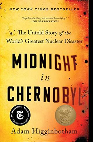 Medianoche en Chernobyl: la historia no contada del mayor desastre nuclear del mundo