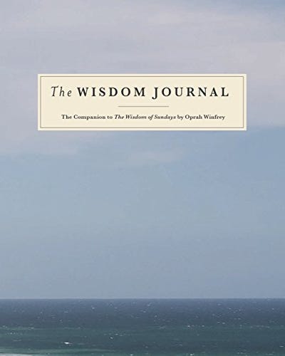 The Wisdom Journal: The Companion to The Wisdom of Sundays by Oprah Winfrey The Wisdom Journal: The Companion to The Wisdom of Sundays by Oprah Winfrey