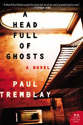<i>A Head Full of Ghosts</I> by Paul Tremblay