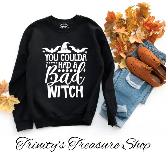 You Coulda Had A Bad Witch Sweatshirt