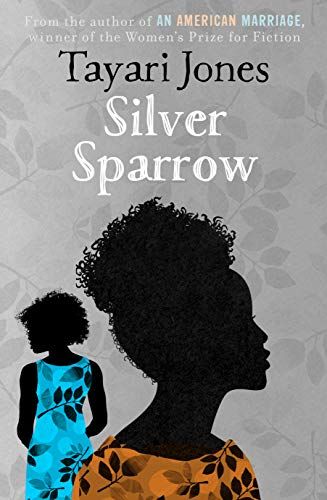 Silver Sparrow: From the Winner of the Women's Prize for Fiction, 2019