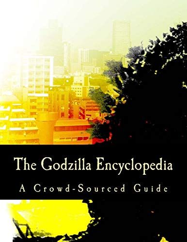 The Godzilla Encyclopedia: A Crowd-Sourced Guide