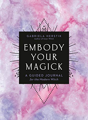 <i>Embody Your Magick: A Guided Journal for the Modern Witch</i>