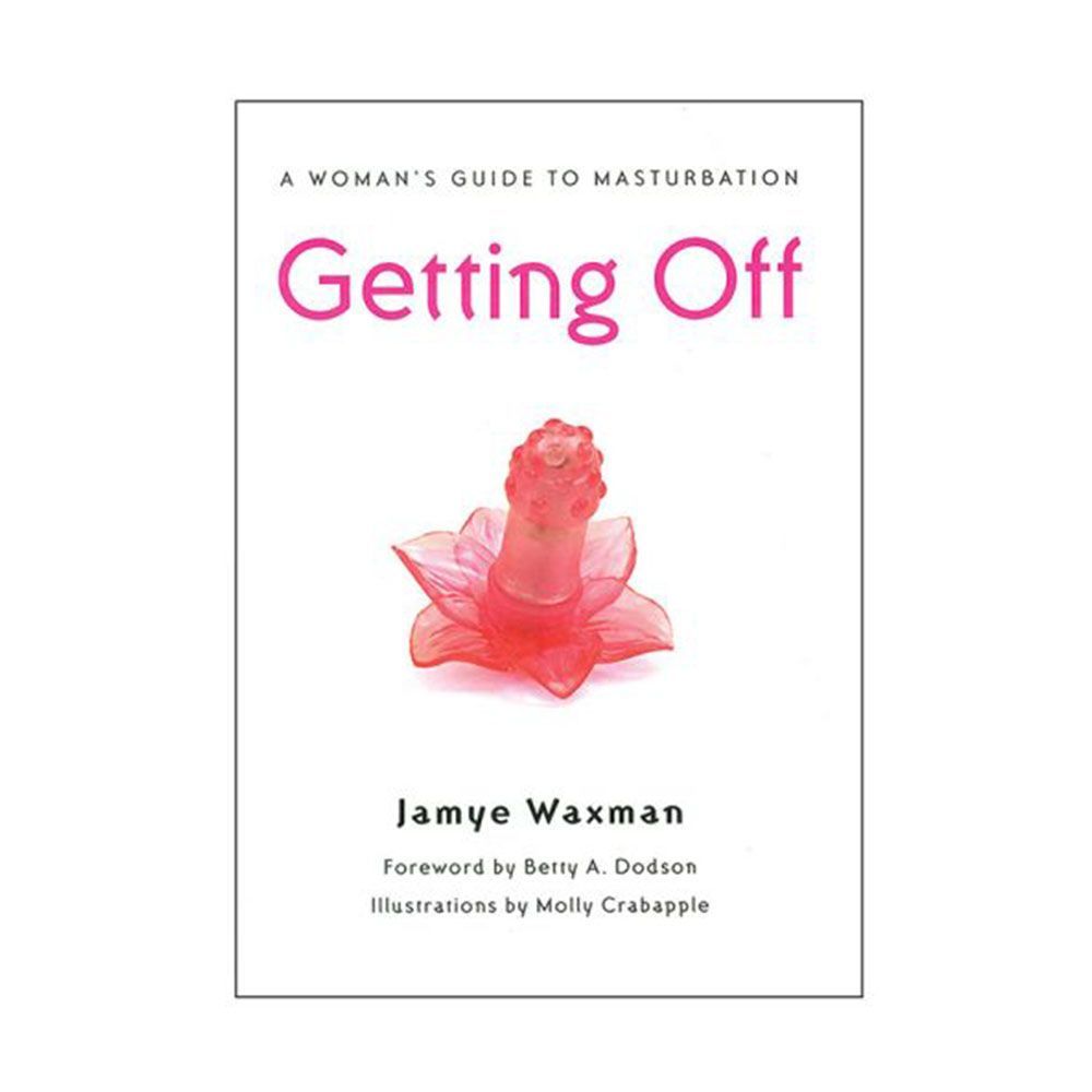 ‘Getting Off: A Woman’s Guide to Masturbation’ by Jamye Waxman